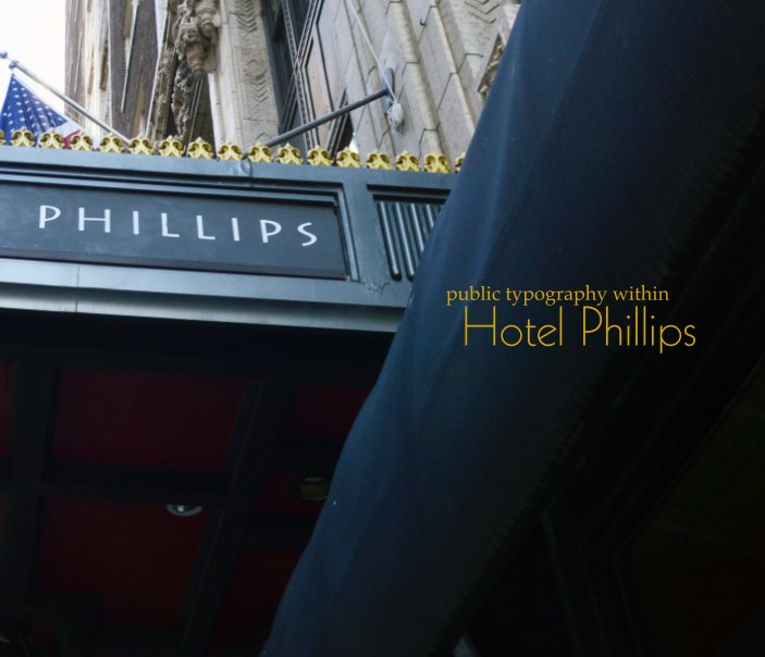 View Public Typography within Hotel Phillips by Amelia Hernandez