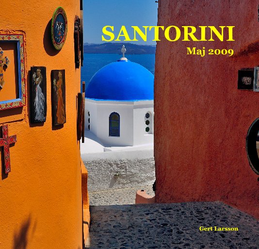 View SANTORINI Maj 2009 by Gert Larsson
