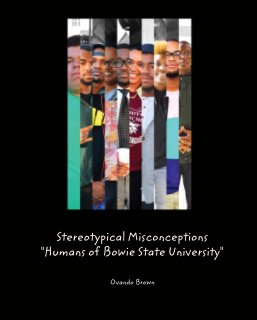 Stereotypical Misconceptions "Humans of Bowie State University" book cover