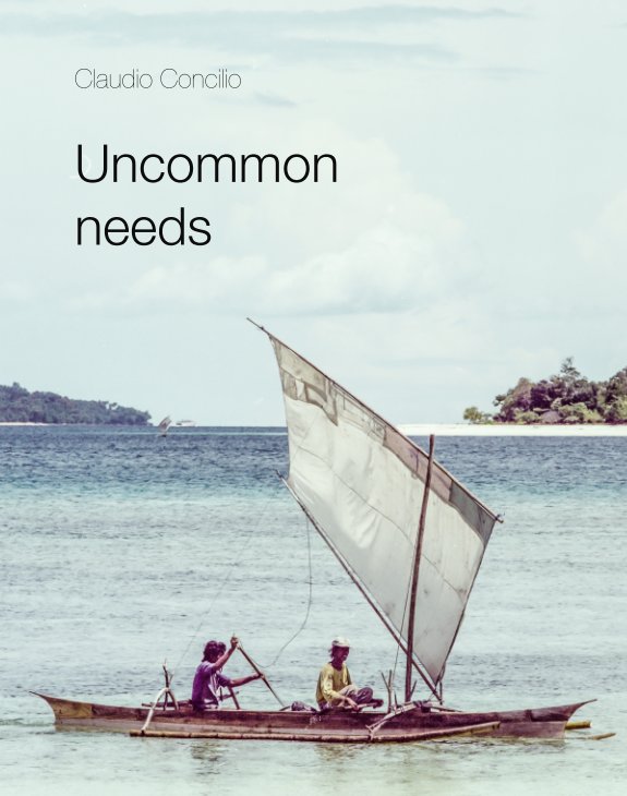 View Uncommon Needs by Claudio Concilio