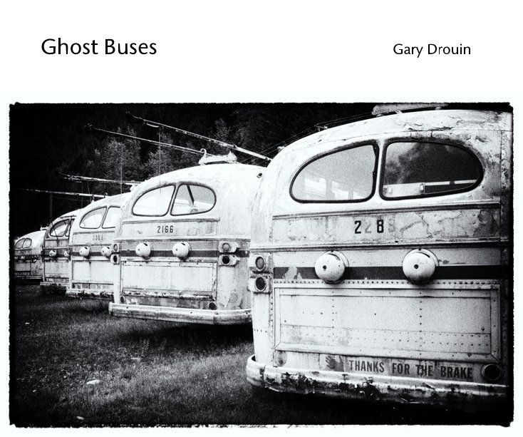 Bekijk Ghost Buses by Gary Drouin op Gary Drouin