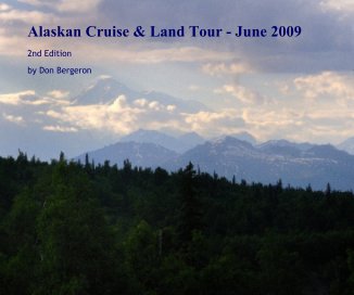 Alaskan Cruise & Land Tour - June 2009 book cover