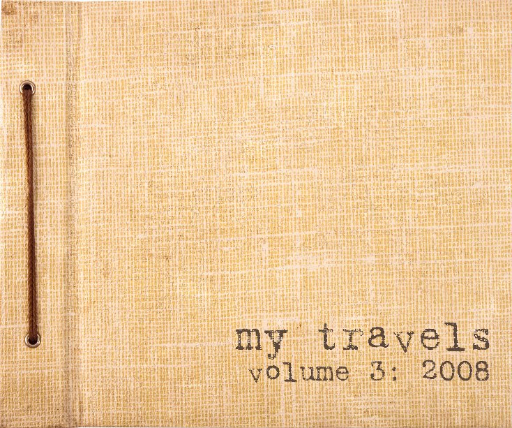 View My Travels Volume 3 2008 by Amanda Fuller