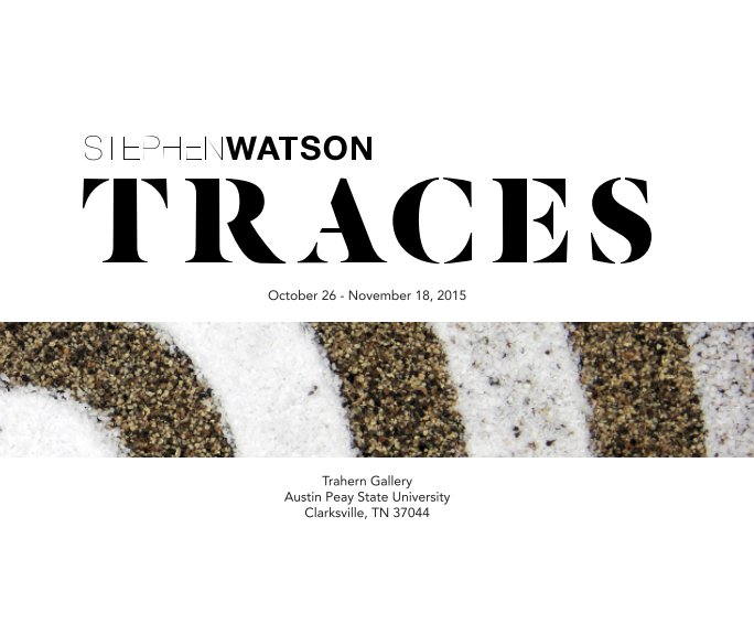 View Stephen Watson: Traces - softcover by APSU Department of Art and Design
