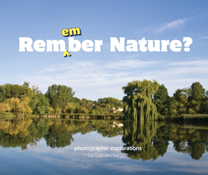 View Remember Nature by Daniel Nurgitz