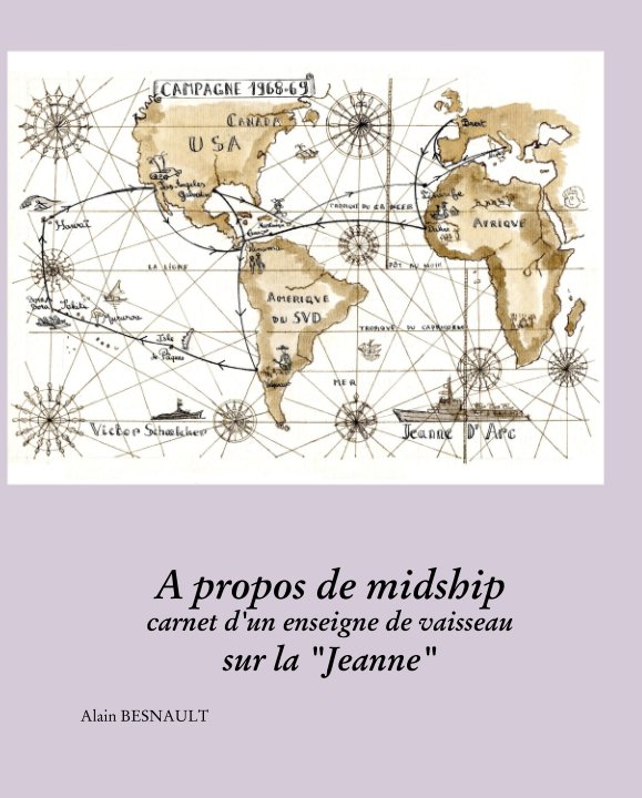 View A propos de midship carnet d'un enseigne de vaisseau sur la "Jeanne" by Alain BESNAULT