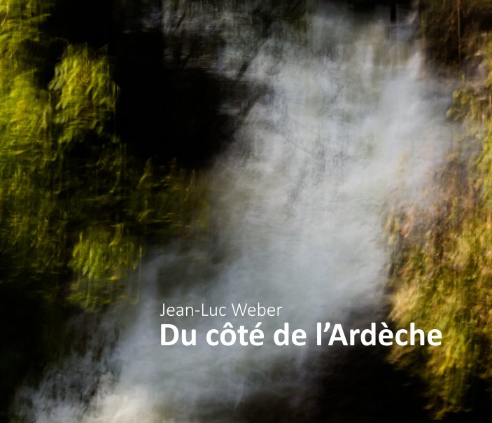 View Du côté de l'Ardèche by Jean-Luc Weber