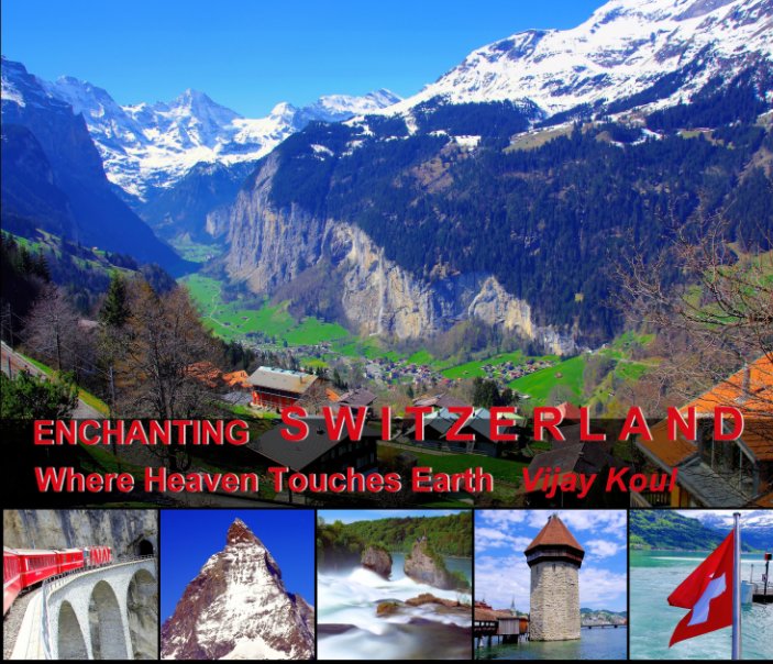 View Enchanting Switzerland by Vijay Koul