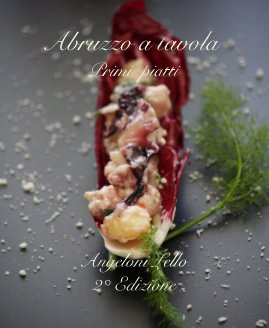 Abruzzo a tavola Primi piatti Angeloni Lello 2° Edizione book cover