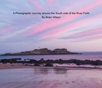 A Photographic Journey along the South Side of the River Forth book cover
