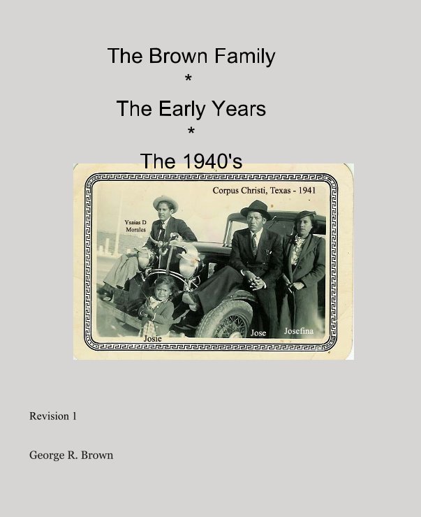 View The Brown Family * The Early Years * The 1940's by George R. Brown