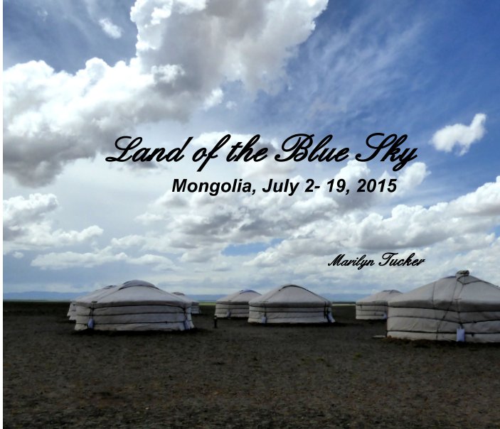View MONGOLIA by Marilyn Tucker