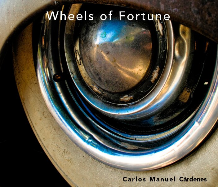 View Wheels of Fortune by Carlos Manuel Cárdenes