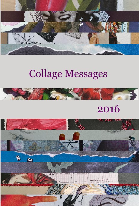 Ver Collage Messages 2016 por Silvia Yapur y Toa Castellanos