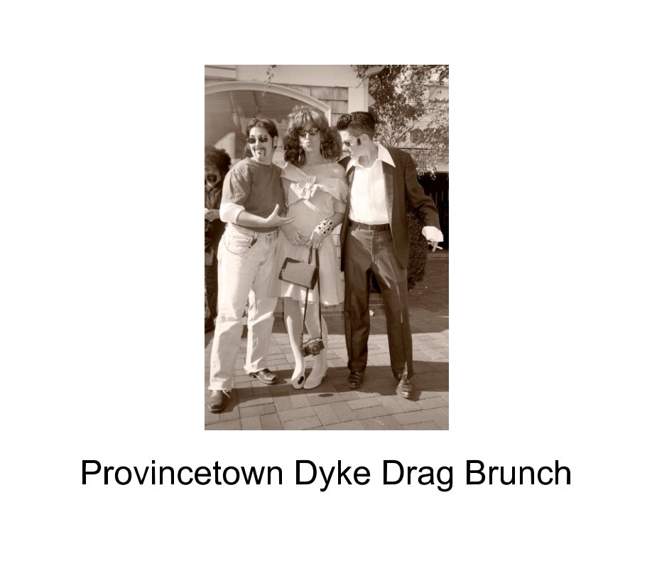 Ver Provincetown Dyke Drag Brunch por Denise Gaylord, Midge Battelle
