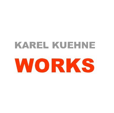 KAREL KUEHNE WORKS book cover
