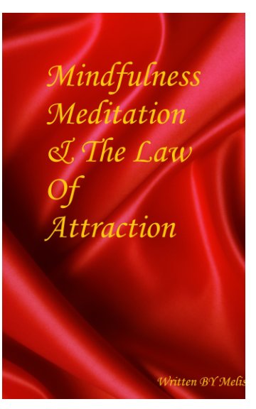 Ver Mindfulness Meditation & The Law Of Attraction por Melissa Mcneil