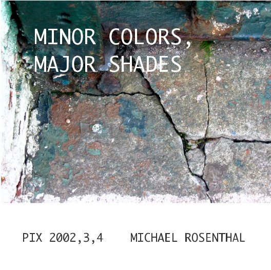 Minor Colors, Major Shades nach Michael Rosenthal anzeigen