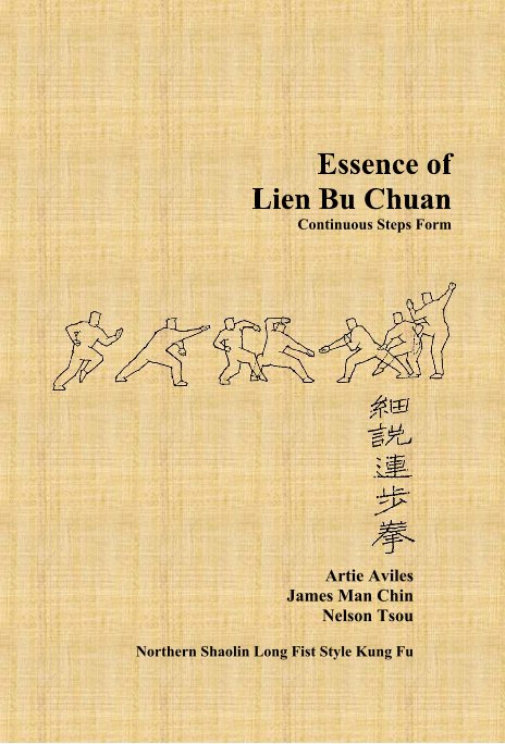 View Essence of Lien Bu Chuan - Continuous Steps Form - Hard Cover by Artie Aviles, James Man Chin, Nelson Tsou