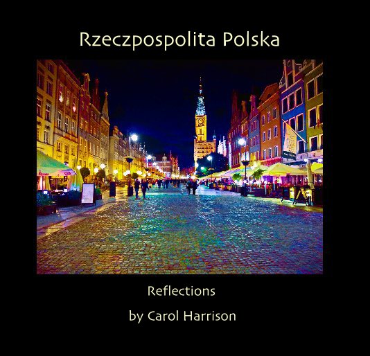 View Rzeczpospolita Polska by Carol Harrison