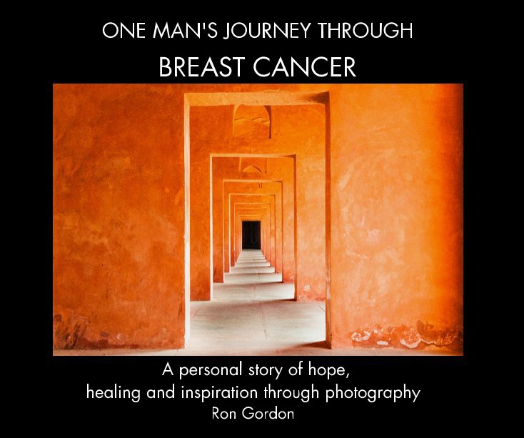 View ONE MAN'S JOURNEY THROUGH BREAST CANCER by RON GORDON