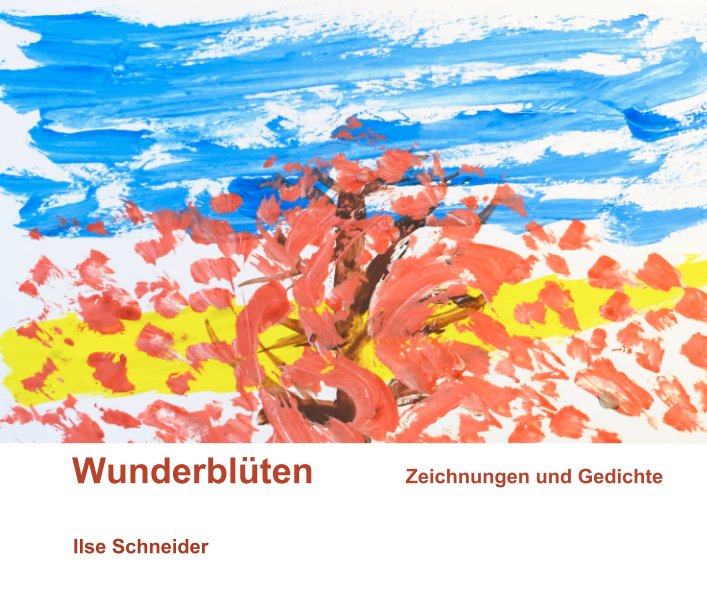 Ver Wunderblüten               Zeichnungen und Gedichte por Ilse Schneider