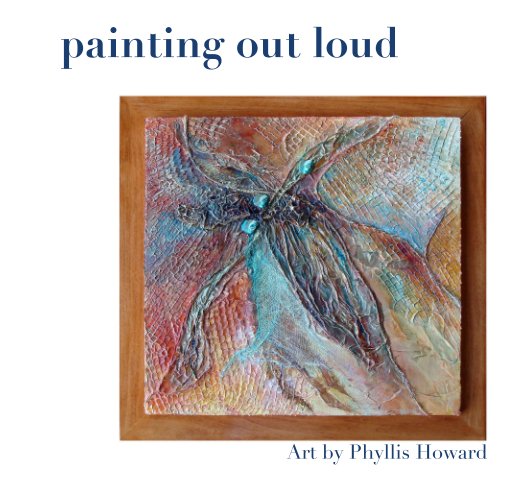 Bekijk painting out loud op Phyllis Howard