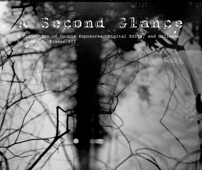 View A Second Glance by James B. Fraser III