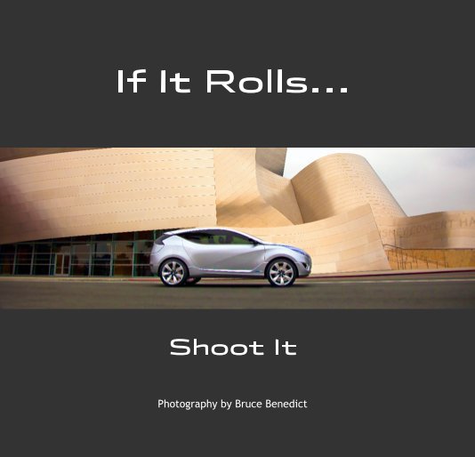 Ver If It Rolls... por Photography by Bruce Benedict