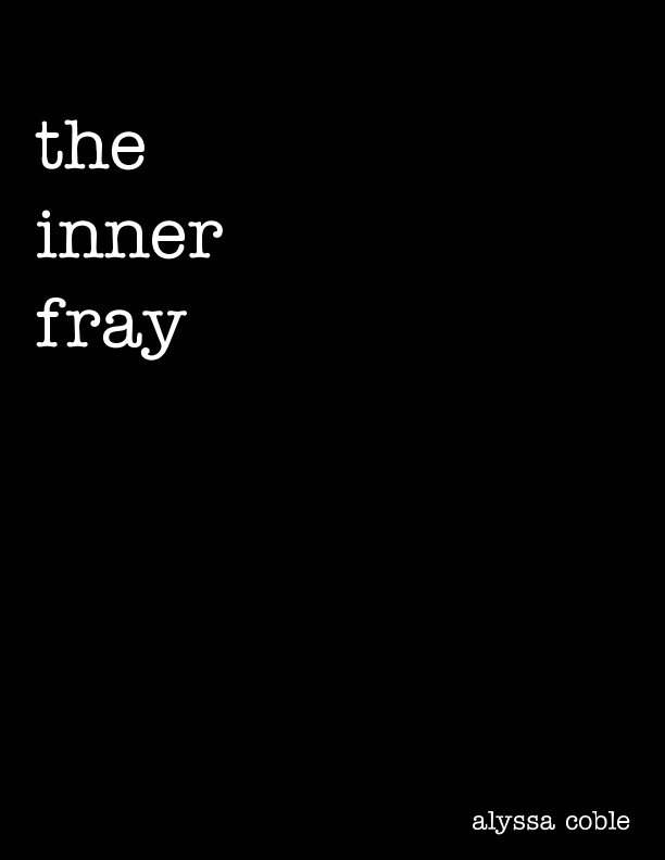 View the inner fray by Alyssa Coble