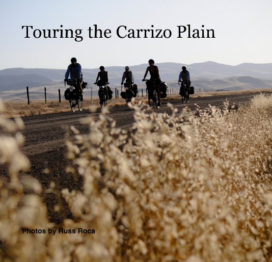 View Touring the Carrizo Plain by Photos by Russ Roca