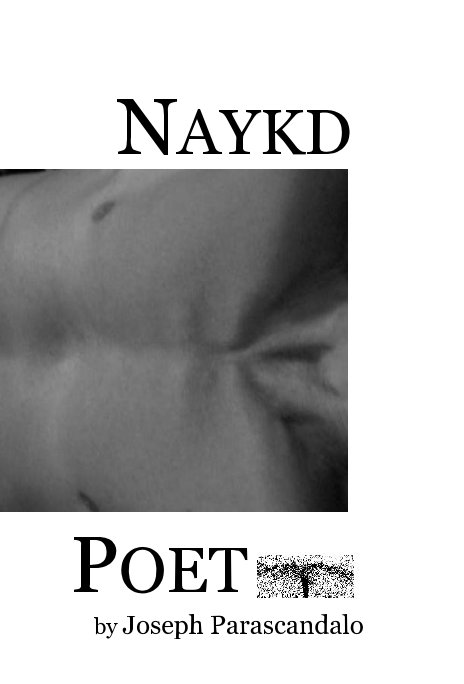View NAYKD POETry by Joseph Parascandalo