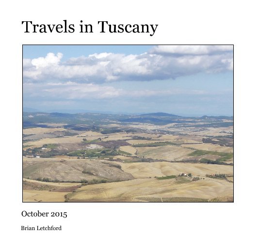 View Travels in Tuscany by Brian Letchford