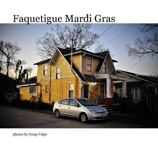 Ver Faquetigue Mardi Gras por photos by Craig Volpe