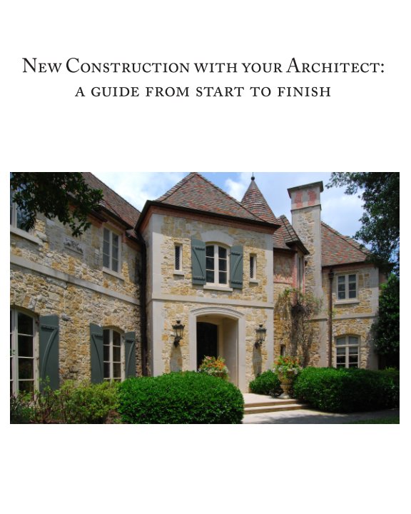 View New Construction With Your Architect by J Wilson Fuqua & Associates