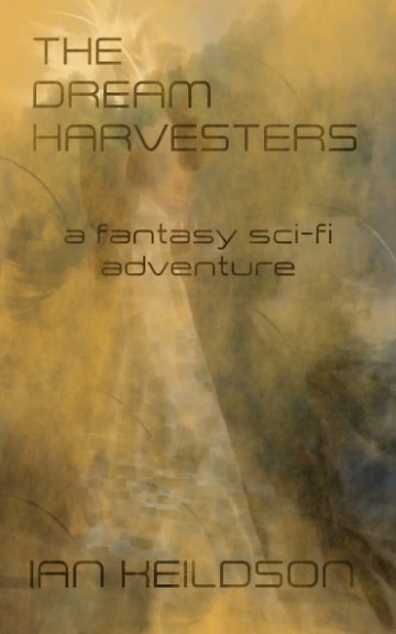 View The Dream Harvesters by Ian Keikdson