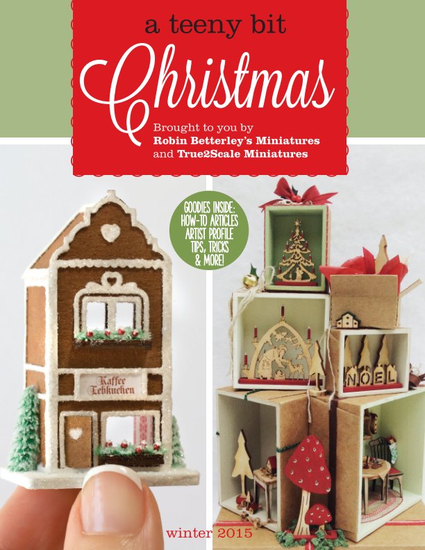 View A Teeny Bit... Christmas 2015 by Robin Betterley's Miniatures & True2Scale