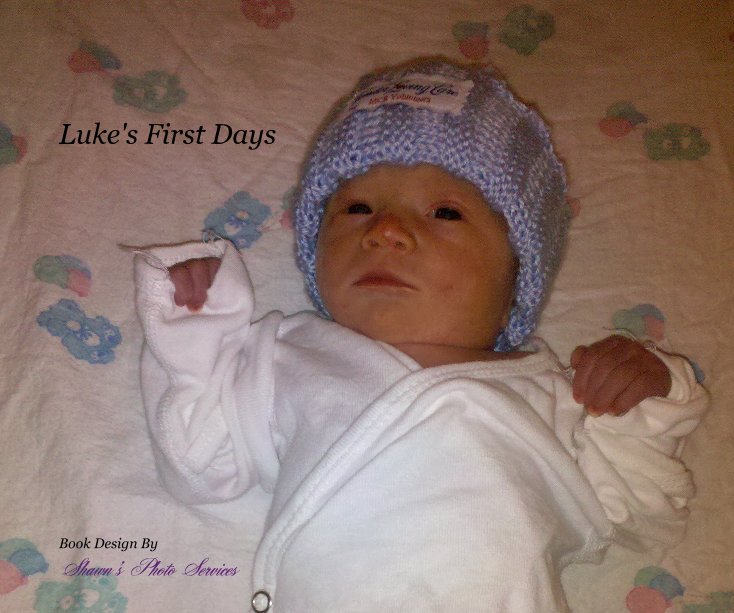 Luke's First Days nach Book Design By Shawn's Photo Services anzeigen