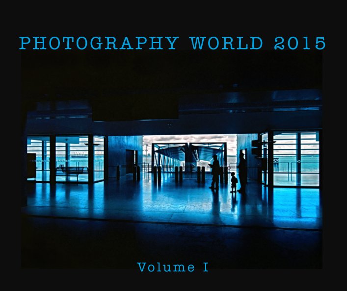 Visualizza PHOTOGRAPHY WORLD 2015 Volume I di Mina Thevenin