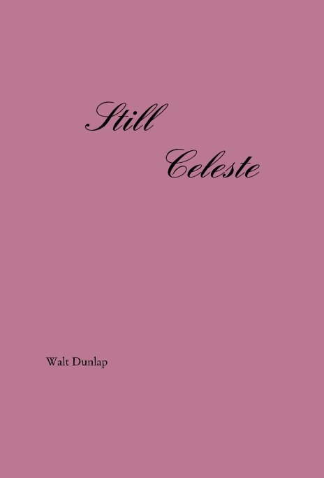 Ver Still Celeste por Walt Dunlap