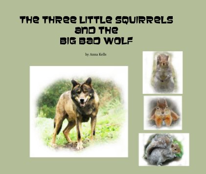 The Three Little Squirrels and the Big Bad Wolf book cover