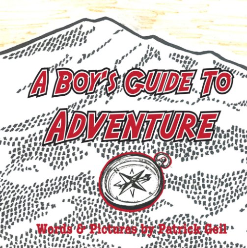 Bekijk A Boy's Guide to Adventure op Patrick Geil