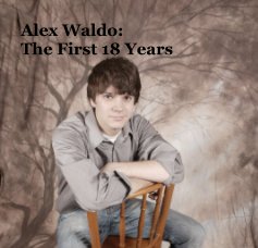 Alex Waldo: The First 18 Years book cover