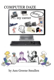 COMPUTER DAZE ... my career book cover