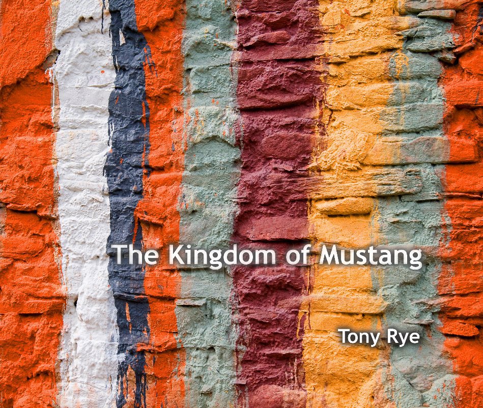 View The Kingdom of Mustang by Tony Rye