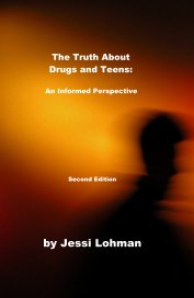 The Truth About Drugs and Teens: An Informed Perspective book cover