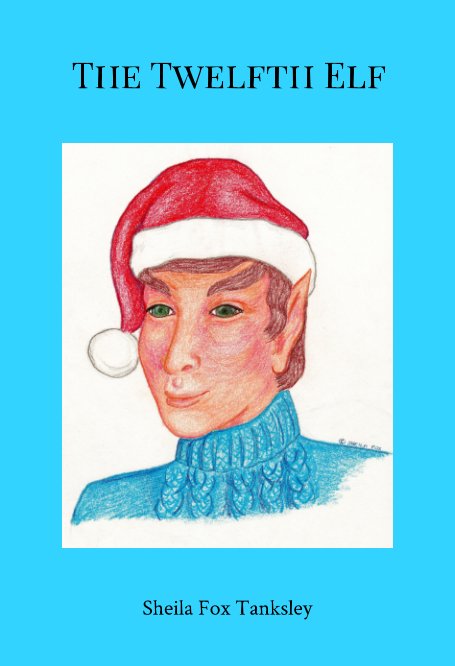 View The Twelfth Elf by Sheila Fox Tanksley, original artwork by author