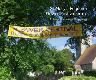 St Mary's Felpham Flower Festival 2015 book cover