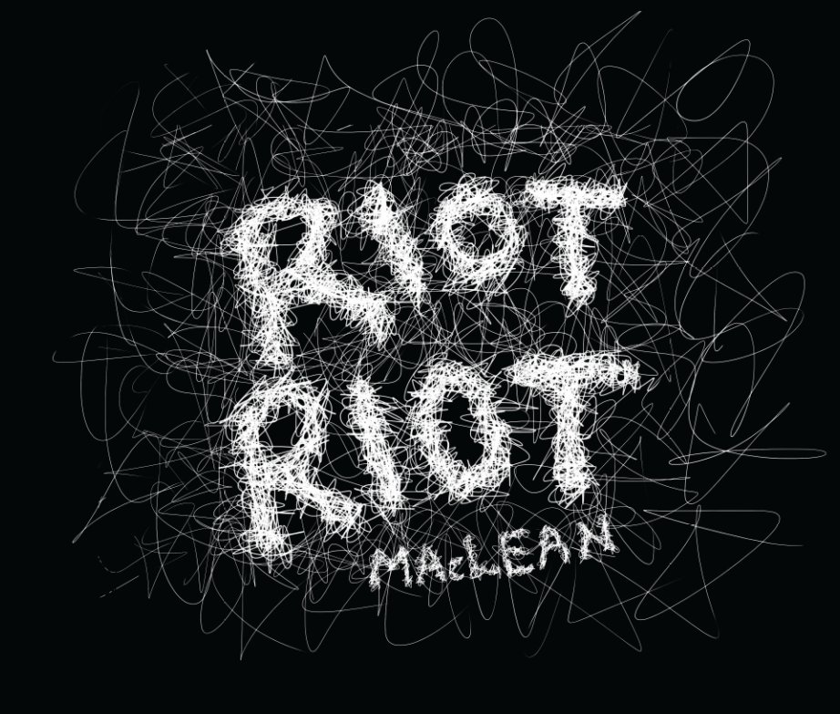 View Riot Riot by Grace MacLean