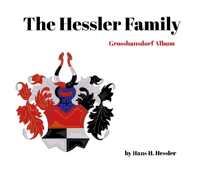 View The Hessler Family by Hans H. (Jack) Hessler